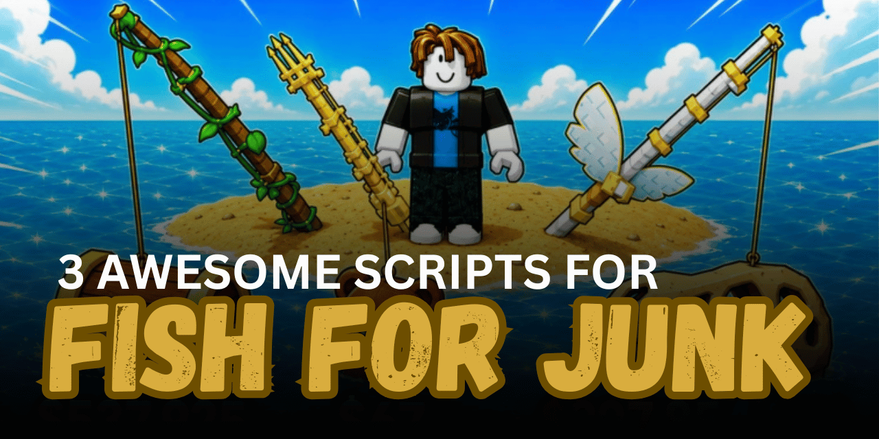 3 Awesome Fish For Junk Scripts - Auto Fish, Perfect Cast, Auto Sell & Upgrades