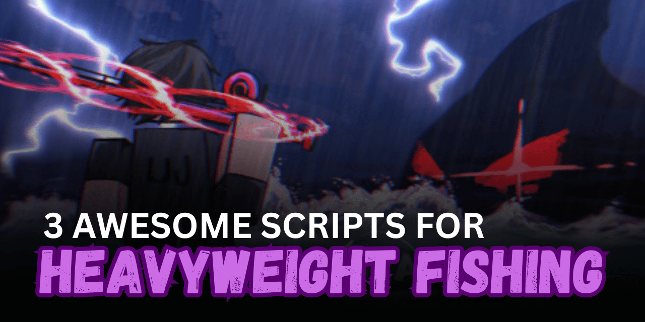 3 Awesome Heavyweight Fishing Scripts - Auto Fish, Auto Sell, Teleports & More