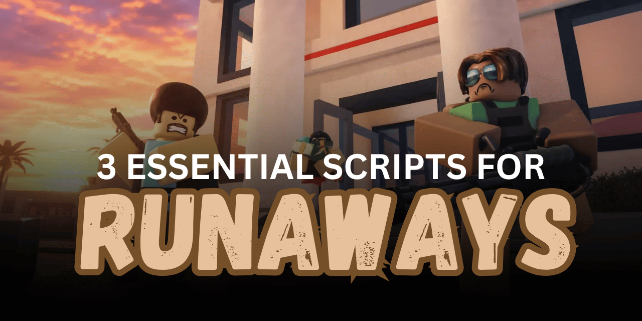 3 Essential RUNAWAYS Scripts - Auto Escape, Loot ESP & Vehicle Mods