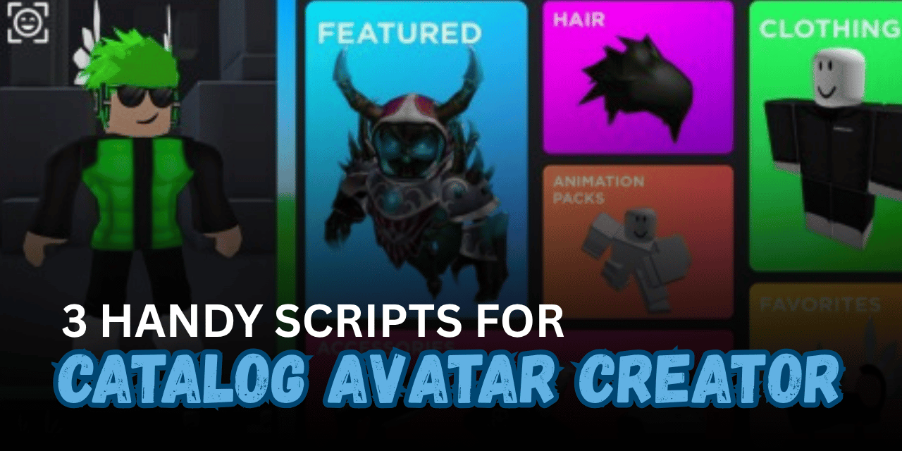 3 Handy Catalog Avatar Creator Scripts - Avatar Stealer, Outfit Importer & Catalogue Tools