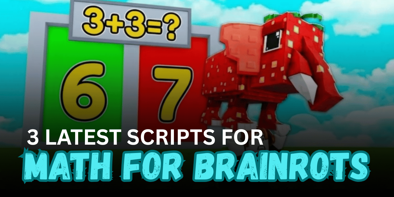 3 Latest Math for Brainrots Scripts - Auto Farm, Boss Farming, ESP & More