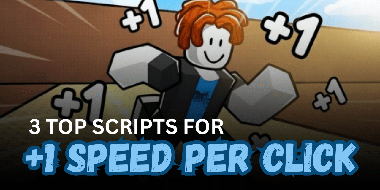 3 Top +1 Speed Per Click Scripts – Auto Wins, Instant Coins & Vehicle Upgrades