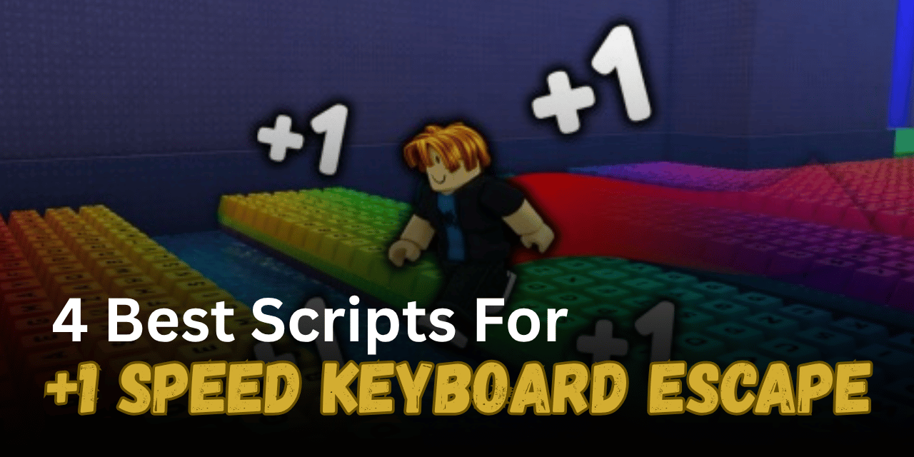 4 Best +1 Speed Keyboard Escape Scripts - Auto Win, Speed, Rebirth, Farm & More