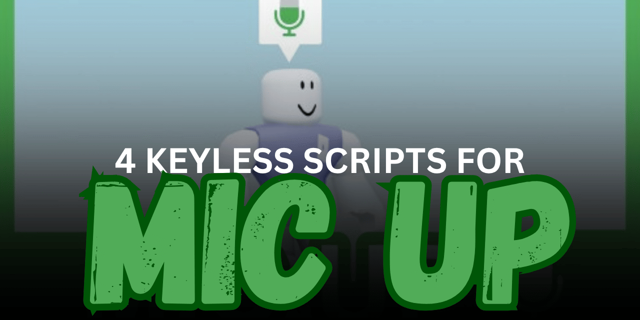 4 Keyless MIC UP Scripts - Booth Control, Universal Hub, Anti Ban & Map Fix