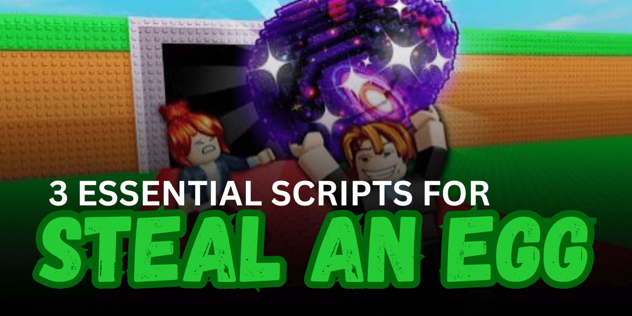 3 Essential Steal an Egg Scripts - Auto Steal, Private Server Hop & Complete Farm Suite